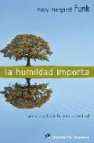 La humildad importa: para practicar la vida espiritual