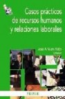 Casos practicos de recursos humanos y relaciones laborales 