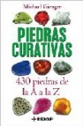 Piedras curativas: 430 piedras de la a a la z