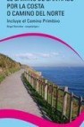 El camino de santiago por la costa o camino del norte: guia pract ica del peregrino (guias del viajero)