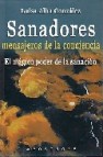 Sanadores mensajeros de la conciencia: el magico poder de la sana cion