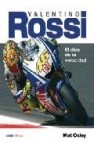 Valentino rossi: el dios de la velocidad 