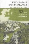 Escapadas valencianas: 52 rutas por la provincia de valencia