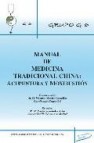 Manual de medicina tradicional china: acupuntura y moxibusion