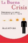 La buena crisis: reinventarse a uno mismo: la revolucion de la co nciencia