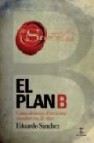 El plan b: como alcanzar el bienestar duradero en 21 dias 