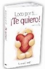 Loco por ti ¡ te quiero !