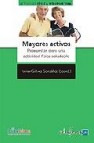 Mayores activos. propuestas para una actividad fisica saludable 