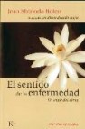 Sentido de la enfermedad (3ª ed.): un viaje del alma 