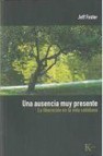 Una ausencia muy presente: la liberacion en la vida cotidiana 