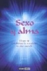 Sexo y alma: arte de transformar la sexualidad en algo sagrado