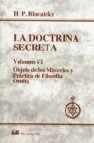 La doctrina secreta, v. 6: objeto de los misterios y practica de filosofia oculta
