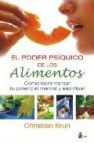 El poder psiquico de los alimentos: como incrementar tu potencial mental y espiritual