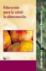 Educacion para la salud: la alimentacion