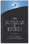 Superar el estres: como relajarse y vivir positivamente (2ª ed.)