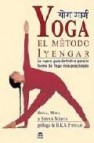 Yoga: el metodo iyengar: la nueva guia definitiva para forma de y oga mas practicada