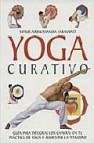 Yoga curativo: guia para integrar los chakras en tu practica de y oga y aumentar la vitalidad