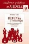 Cuadernos practicos de ajedrez 9: defensa y contraataque 128 ejer cicios tematicos para un entrenamiento estructurado