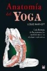 Anatomia del yoga (2ª ed.): guia de las posturas, los movimientos y las tecnicas respiratorias