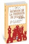 Secretos de la inversion de jugadas en ajedrez: explote los truco s y sutilezas del orden de jugadas en la apertura