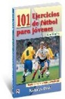 101 ejercicios de futbol para jovenes de 12 a 16 