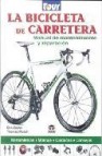 La bicicleta de carretera: manual de mantenimiento y reparacion 