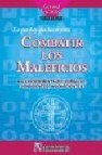 Lo que hay que hacer para combatir los maleficios: maleficios men tales, verbales, conscientes, inconscientes