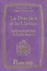 La practica de las llamas: instrucciones para la era de acuario 