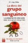 La dieta del grupo sanguineo: la alimentacion adecuada para cada grupo sanguineo