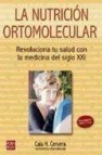 La nutricion ortomolecular: revoluciona tu salud con la medicina del siglo xxi