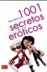 1001 secretos eroticos para sacar a relucir lo mejor de vuestra pasion amorosa