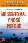 Me siento mal y no se por que: candidiasis, prevencion, diagnosis y tratamiento