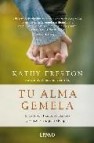 Tu alma gemela: encontrar el amor verdadero y conservarlo para si empre