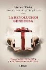 La revolucion generosa: por que la colaboracion y el altruismo so n el futuro