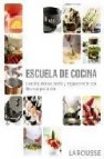 Escuela de cocina: utensilios, tecnicas, recetas y preparaciones de base ilustradas paso a paso