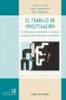 El trabajo de investigacion: el proceso de elaboracion, la memori a escrita, la exposicion oral y los recursos: guia del estudiante