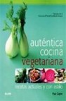 Autentica cocina vegetariana: recetas actuales y con estilo 
