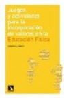 Juegos y actividades para la incorporacion de valores en la educa cion fisica