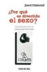 ¿por que es divertido el sexo?: la evolucion de la sexualidad hum ana