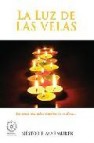 La luz de las velas: enciende una vela e iluminaras tu alma