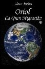 Oriol: la gran migracion