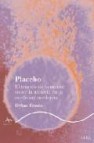 Placebo: el triunfo de la mente sobre la materia en la medicina m oderna