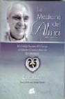 La medicina del alma: el codigo secreto del cuerpo. el idioma cre ativo interior. la intuicion (2ª ed)