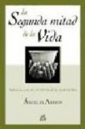 La segunda mitad de la vida: abre los ocho puertas de la sabiduri a