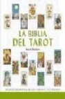 La biblia del tarot: guia definitiva de las cartas y las tiradas (2ª ed.)