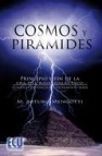 Cosmos y piramides: principio y fin de la era del rayo galactico. estudio cientifico del testamento maya
