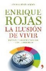 La ilusion de vivir: instrucciones para navegar hacia la felicida d