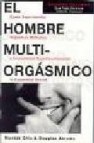 El hombre multiorgasmico. como experimentar orgasmos multiples e ncrementar espectacularmente la capacidad sexual