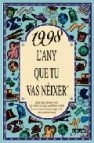 1998 l any que tu vas neixer