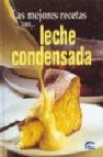 Las mejores recetas con... leche condensada